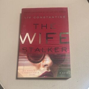 The Wife Stalker by Liv Constantine - paperback book
